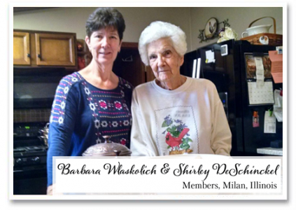 Members Becky Waskolich and Shirley DeSchinckel sharing a family recipe.